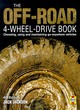 Image for The off-road 4-wheel drive book  : choosing, using and maintaining go-anywhere vehicles