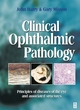 Image for Clinical ophthalmic pathology  : principles of diseases of the eye and associated structures