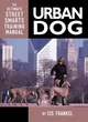 Image for Urban dog  : the ultimate street smarts training manual