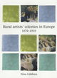 Image for Rural artists&#39; colonies in Europe, 1870-1910