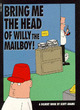 Image for Bring me the head of Willy the mail boy