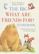Image for The Big What are Friends For? Storybook