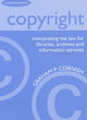 Image for Copyright  : interpreting the law for libraries, archives and information services