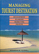 Image for Managing tourist destination  : development, planning, marketing, policies