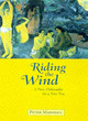 Image for Riding the wind  : a new philosophy for a new era