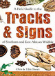 Image for A Field Guide to the Tracks and Signs of Southern and East African Wildlife