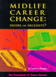 Image for Midlife career change  : desire or necessity?
