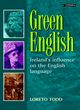 Image for Green English  : Ireland&#39;s influence on the English language