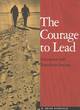 Image for The courage to lead  : transform self, transform society