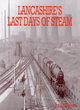 Image for Lancashire&#39;s last days of steam