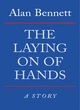 Image for The laying on of hands  : a story