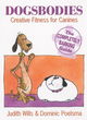 Image for Dogsbodies  : creative fitness for canines