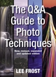 Image for The Question-and-Answer Guide to Photo Techniques