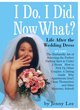 Image for I do, I did, now what?  : life after the wedding dress