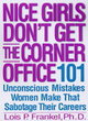 Image for Nice girls don&#39;t get the corner office  : 101 unconscious mistakes women make that sabotage their careers