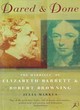 Image for Dared and done  : the marriage of Elizabeth Barrett &amp; Robert Browning