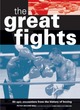 Image for The great fights  : 80 epic encounters from the history of boxing