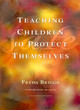 Image for Teaching children to protect themselves  : a resource for teachers and adults who care for young children
