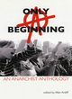 Image for Only a beginning  : an anarchist anthology