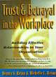 Image for Trust and betrayal in the workplace  : building effective relationships in your organization