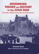 Image for Rethinking theory and history in the Cold War  : the state, military power and social revolution