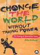 Image for Change the world without taking power  : the meaning of revolution today
