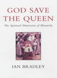 Image for God save the Queen  : the spiritual dimension of monarchy