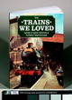 Image for The Trains We Loved