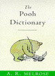 Image for The Pooh dictionary  : the complete guide to the words of Pooh &amp; all the animals in the forest