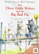 Image for The three little wolves and the big bad pig