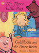 Image for The three little pigs : AND Goldilocks and the Three Bears