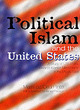 Image for Political Islam and the United States  : a study of U.S. policy towards Islamist Movements in the Middle East