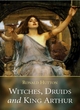 Image for Witches, druids and King Arthur