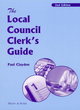 Image for The local council clerk&#39;s guide