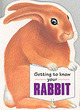 Image for Getting to know your rabbit