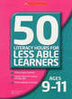 Image for 50 literacy hours for less able learners  : tricky topics covered, shared texts for a lower reading age, photocopiable activities: Ages 9-11 : Ages 9-11