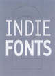 Image for Indie fonts 2  : a compendium of digital type from independent foundries