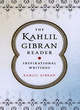 Image for The Kahlil Gibran reader  : inspirational writings