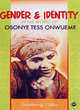 Image for Gender and identity in the works of Osonye Tess Onwueme  : a summary