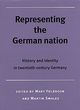 Image for Representing the German nation  : history and identity in twentieth-century Germany