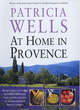 Image for At home in Provence with Patricia Wells  : recipes inspired by her farmhouse in France