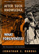Image for After such knowledge, what forgiveness?  : my encounters with Kurdistan
