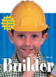 Image for I want to be a builder  : scratch, sniff, touch, feel, sparkle &amp; find!