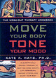 Image for Move your body, tone your mood  : the workout therapy workbook