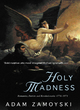 Image for Holy Madness: Romantics, Patriots And Revolutionaries 1776-1871