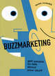 Image for Buzzmarketing  : get people to talk about your stuff