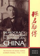 Image for Democracy and socialism in Republican China  : the politics of Zhang Junmai (Carsun Chang), 1906-1941