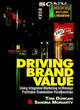 Image for Driving brand value  : using integrated marketing to manage profitable stakeholder relationships