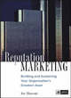 Image for Reputation marketing  : building and sustaining your organization&#39;s greatest asset