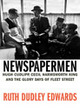 Image for Newspapermen  : Hugh Cudlipp, Cecil Harmsworth King, and the glory days of Fleet Street
